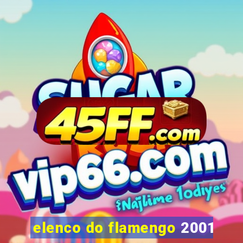 elenco do flamengo 2001